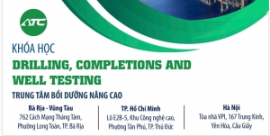 ATC tổ chức kh&oacute;a học: Drilling, Completions and Well testing