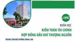 ATC Tổ chức kh&oacute;a học: Kiểm to&aacute;n t&agrave;i ch&iacute;nh - Hợp đồng Dầu kh&iacute; thượng nguồn