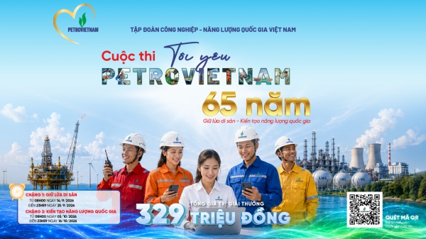 &ldquo;T&ocirc;i y&ecirc;u PETROVIETNAM&rdquo;: Cuộc thi đặc biệt kết nối 65 năm di sản với kh&aacute;t vọng tương lai