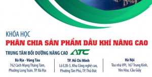 ATC Tổ chức kh&oacute;a đ&agrave;o tạo: Ph&acirc;n chia sản phẩm dầu kh&iacute; n&acirc;ng cao
